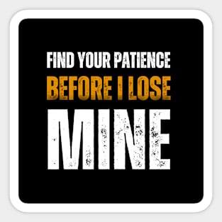 Find Your Patience Sticker